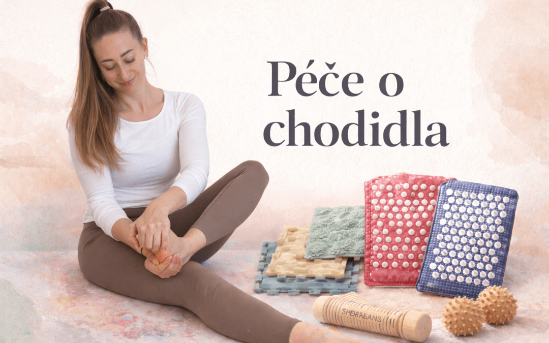 Chodidla: naše základna a péče o ni